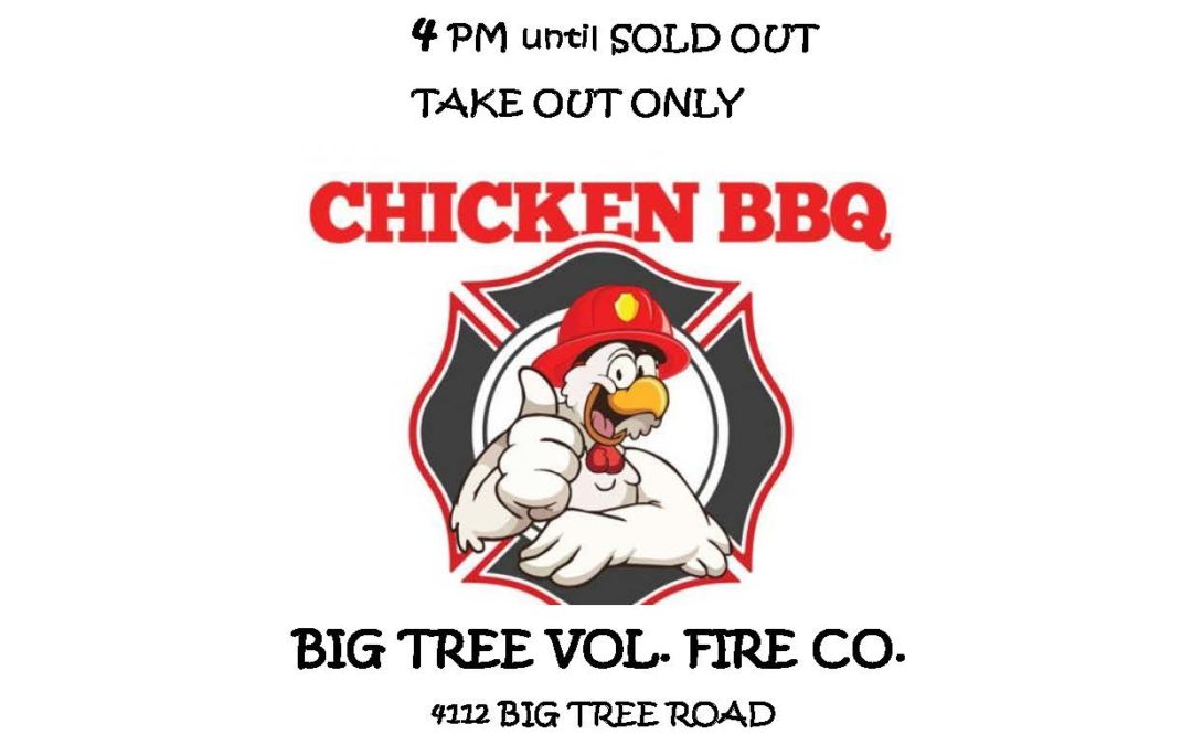 Big Tree Vol Fire Co WEIDNER S CHICKEN BBQ Big Tree Volunteer Fire Company Big Tree Vol Fire Co WEIDNER S CHICKEN BBQ Big Tree Volunteer Fire Company